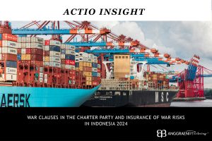 War Clauses in the Charter Party and Insurance of War Risks in Indonesia 2024