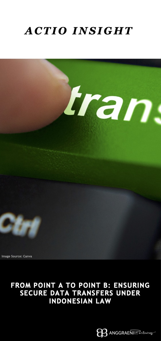 From Point A To Point B Ensuring Secure Data Transfers Under Indonesian Law