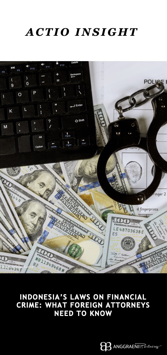 Indonesia’s Laws on Financial Crime What Foreign Attorneys Need to Know